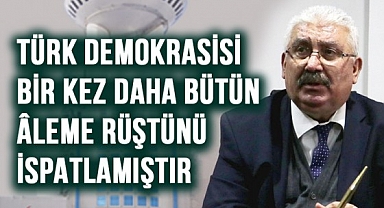 Semih Yalçın: Türk demokrasisi bütün âleme rüştünü ispatlamıştır