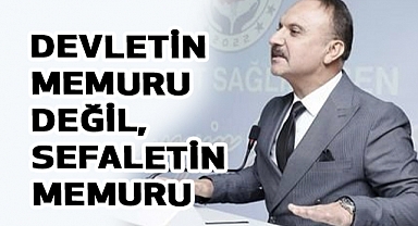 Çakmak: Devletin Memuru Değil, Sefaletin Memuru