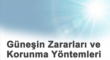Güneşin Zararları ve Korunma Yöntemleri