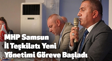 Burhan Mucur'un Başkanlığında, MHP Samsun İl Teşkilatı Göreve Başladı