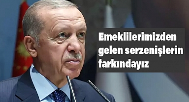 Erdoğan:Emeklilerimizden Gelen Serzenişlerin Farkındayız