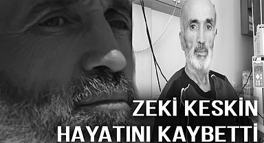 Zeki Keskin Vefat Etti: Sevenleri Gözyaşlarıyla Uğurluyor