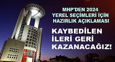 MHP'den 2024 Yerel Seçimleri İçin Hazırlık Açıklaması