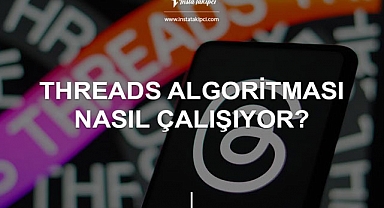 Threads Algoritması Nasıl Çalışıyor