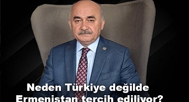 Vahapoğlu: Neden Türkiye Değil, Ermenistan?