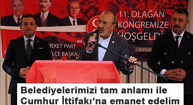 Yaşar Yıldırım: Belediyelerimizi Cumhur İttifakı'na Emanet Edelim