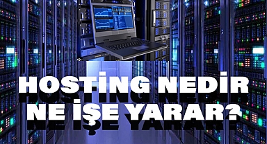 Hosting Nedir, Ne İşe Yarar?