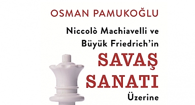 Pamukoğlu’ndan savaş sanatı üzerine ayrıntılı bir inceleme