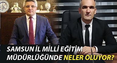 Samsun İl Milli Eğitim Müdürlüğü'nde Neler Oluyor?