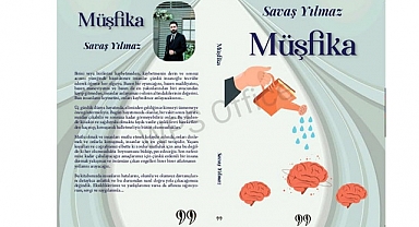 Savaş Yılmaz'ın dördüncü kitabı 'Müşfika' Yayınlandı