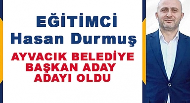 Ayvacık İçin Yeni Bir Yüz: Hasan Durmuş A. Adaylığını Açıkladı