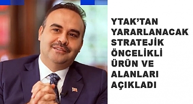 BAKAN KACIR, YTAK’TAN YARARLANACAK STRATEJİK ÖNCELİKLİ ÜRÜN VE ALANLARI AÇIKLADI