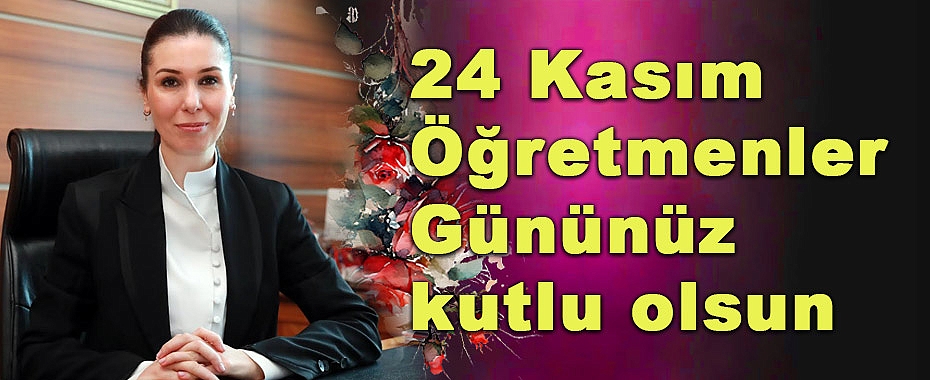 Çiğdem Karaaslan'dan '24 Kasım Öğretmenler Günü' Mesajı