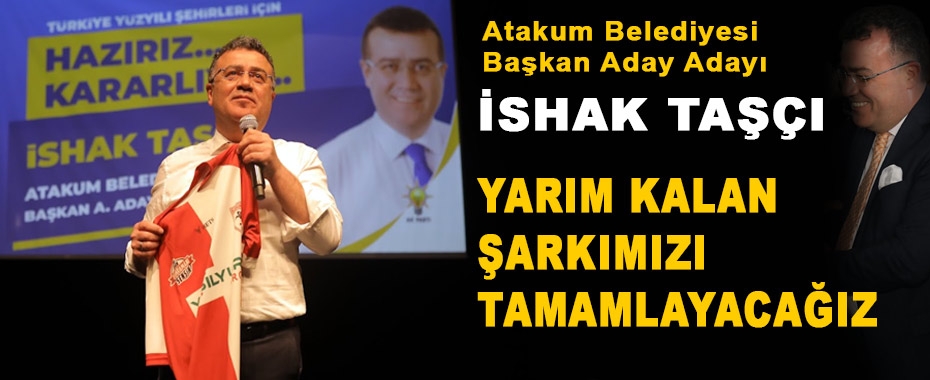 İshak Taşçı, Atakum Belediye Başkan Aday Adaylığını Resmi Olarak Duyurdu