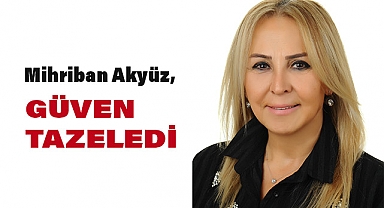 Mihriban Atyüz Güven Tazeledi