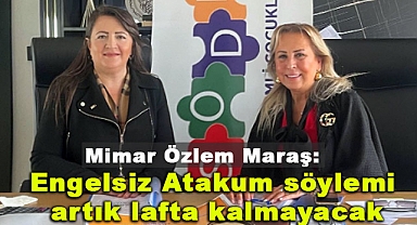 Mimar Özlem Maraş: Engelsiz Atakum Söylemi Artık Lafta Kalmayacak