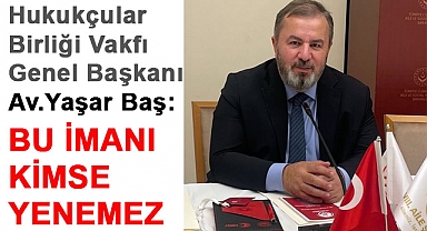 Yaşar Baş, Bu İmanı Kimse Yenemez!