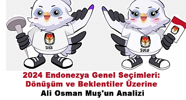 2024 Endonezya Genel Seçimleri: Dönüşüm ve Beklentiler Üzerine Ali Osman Muş'un Analizi