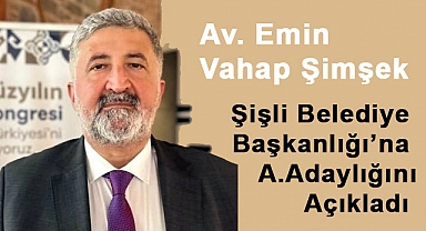Avukat Emin Vahap Şimşek, Şişli Belediye Başkanlığı İçin Aday Adaylığını Açıkladı