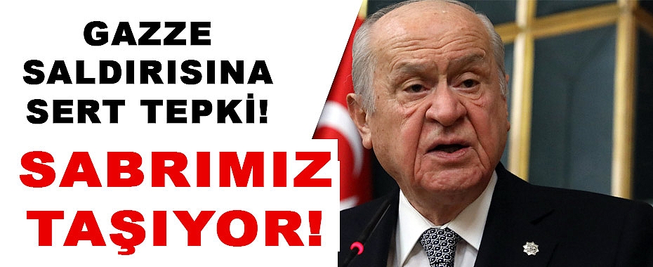 MHP Genel Başkanı Bahçeli'den Gazze Saldırılarına Tepki
