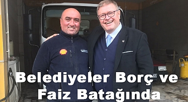 Adem Güney: Belediyeler Borç ve Faiz Batağında