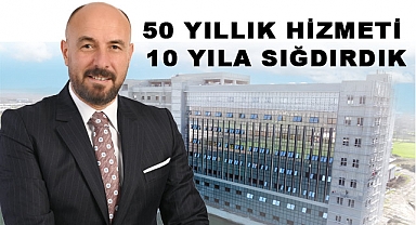 Başkan Togar: 50 yıllık hizmeti 10 yıla sığdırdık