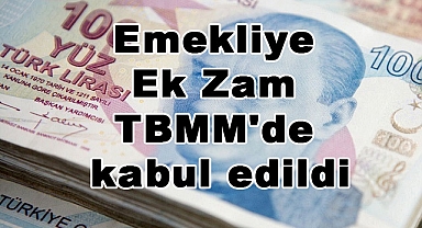 Emeklilere Ek Zam Meclisten Geçti