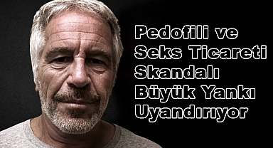 Epstein Belgeleri Dünya Gündemini Sarsıyor