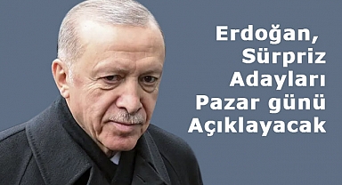 Erdoğan, İstanbul Büyükşehir Belediye Başkan Adayını Açıklayacağını Duyurdu