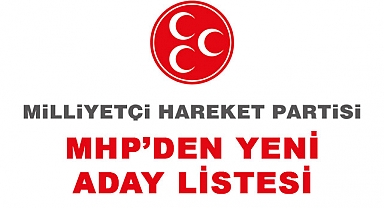 MHP'den 31 Mart 2024 Mahalli İdareler Seçimleri İçin Aday Listesi Açıklaması