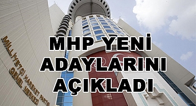 MHP, YEREL SEÇİMLERİ İÇİN ADAYLARINI AÇIKLADI