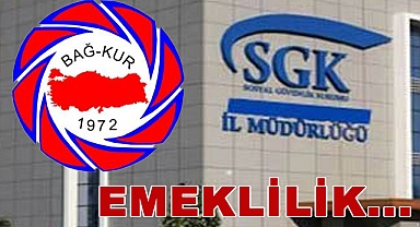 SSK'dan ve Bağ-Kur'dan Emeklilik Şartları