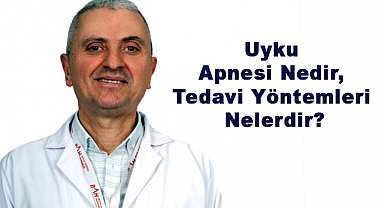Uyku Apnesi Nedir, Tedavi Yöntemleri Nelerdir?