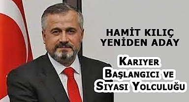 2024 Yerel Seçimlerinde Yeniden Aday:Hamit Kılıç Kimdir?