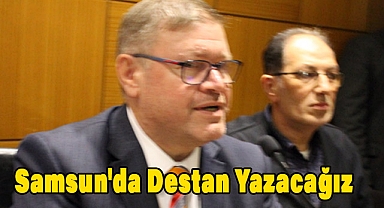Adem Güney: Samsun'da Destan Yazacağız