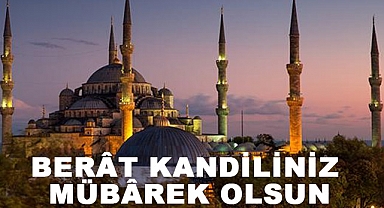 BERÂT KANDİLİNİZ MÜBÂREK OLSUN