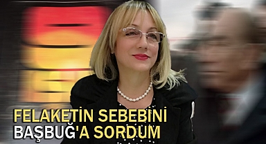 Emine Özgenç: 'Felaketin Sebebini Başbuğ'a Sordum'