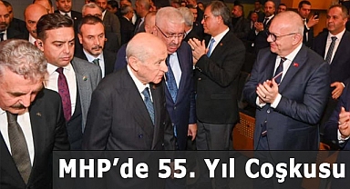 Milliyetçi Hareket Partisi 55. Yılını Coşkuyla Kutladı
