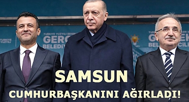 SAMSUN CUMHURBAŞKANINI AĞIRLADI!