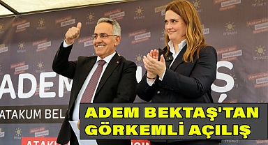 ADEM BEKTAŞ'TAN GÖRKEMLİ AÇILIŞ