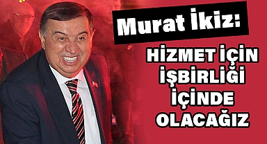Başkan Adayı Murat İkiz;