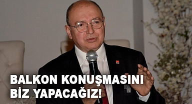 CHP'li Şenel:1 Nisan Sabahı İlkadım'da Balkon Konuşmasını Biz Yapacağız