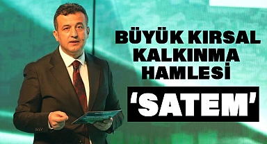 HALİT DOĞAN’DAN BÜYÜK KIRSAL KALKINMA HAMLESİ: 'SATEM'