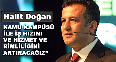 Halit Doğan: Kamu Kampüsü İle İş Hızını Ve Hizmet Verimliliğini Artıracağız