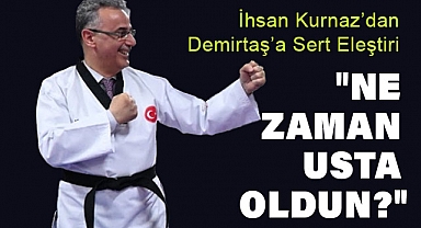 İhsan Kurnaz, Demirtaş'a Sert Eleştiri: 'Pardon da siz ne zaman usta oldunuz?'