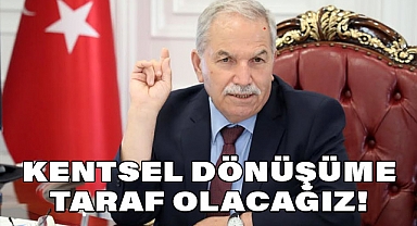 Necattin Demirtaş; Kentsel Dönüşüme Taraf Olacağız!