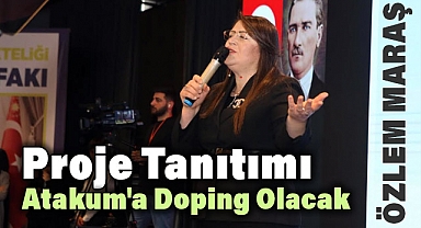 Özlem Maraş Projelerini Tanıttı: Atakum'a Doping Olacak