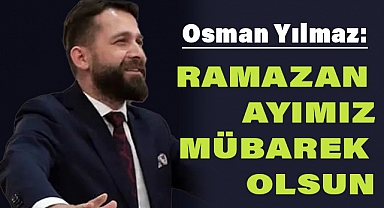 SAMKON Genel Başkanı Osman Yılmaz'dan Ramazan Ayı Mesajı