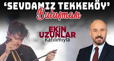 Sevilen Sanatçı Ekin Uzunlar, Sevdamız Tekkeköy Buluşması'nda Sahne Alacak