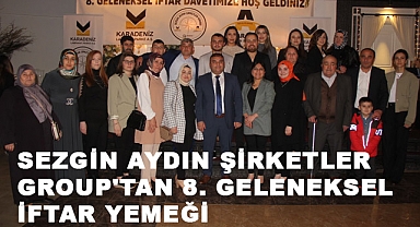 SEZGİN AYDIN ŞİRKETLER GROUP'TAN 8. GELENEKSEL İFTAR YEMEĞİ